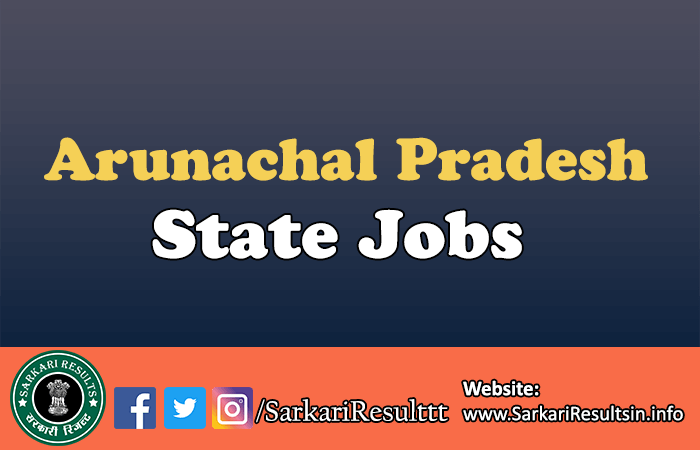 Latest Govt Jobs in Arunachal Pradesh 2025