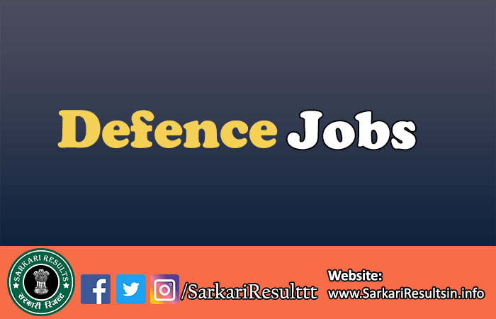 Defence Jobs - Sarkari Result 2022