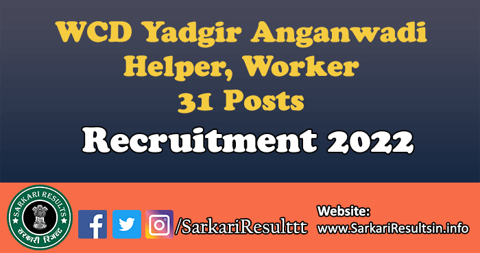 WCD Yadgir Anganwadi Helper, Worker Recruitment 2022