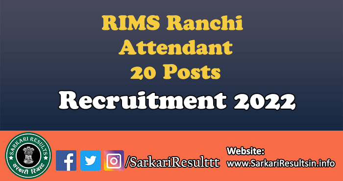 RIMS Ranchi Attendant Recruitment 2022
