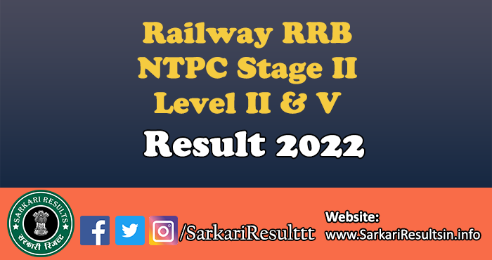 RRB NTPC Stage II Level II & V Result 2022