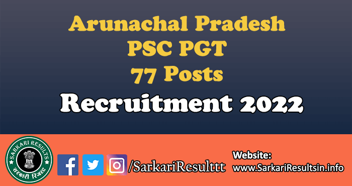 Arunachal Pradesh PSC PGT Recruitment 2022
