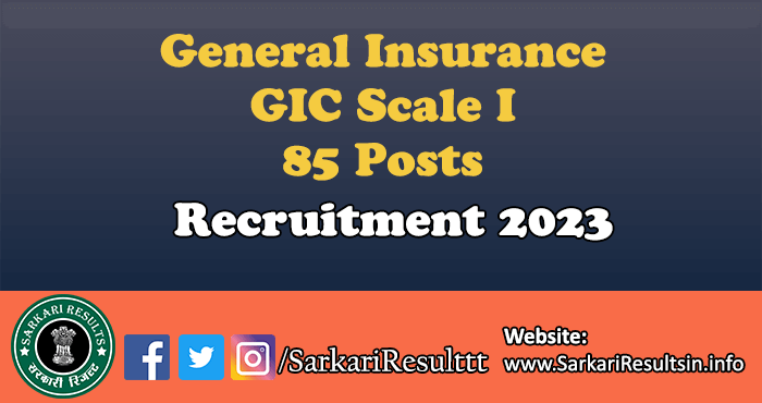General Insurance GIC Scale I Recruitment 2023