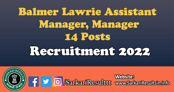 Balmer Lawrie Assistant Manager, Manager Recruitment 2022