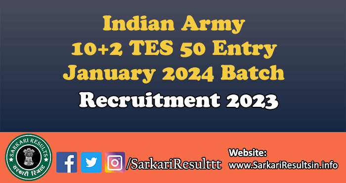 Army 10+2 TES 50 Batch Recruitment 2023