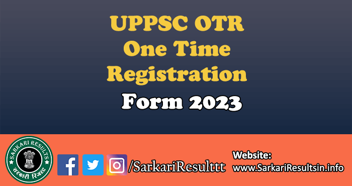 UPPSC OTR One Time Registration Online Form 2023