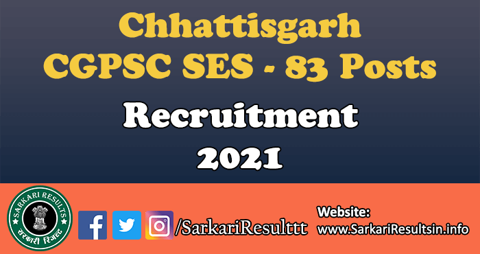Chhattisgarh CGPSC SES Recruitment 2021
