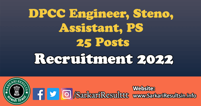 DPCC Engineer, Steno, Assistant, PS Recruitment 2022