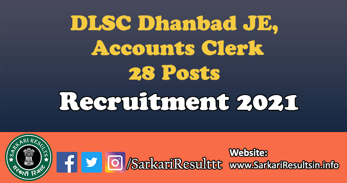 DLSC Dhanbad JE, Accounts Clerk Recruitment 2021