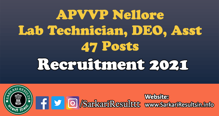 APVVP Nellore Lab Technician, DEO, Asst Recruitment  2021
