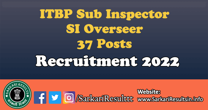 ITBP Sub Inspector SI Overseer Recruitment 2022