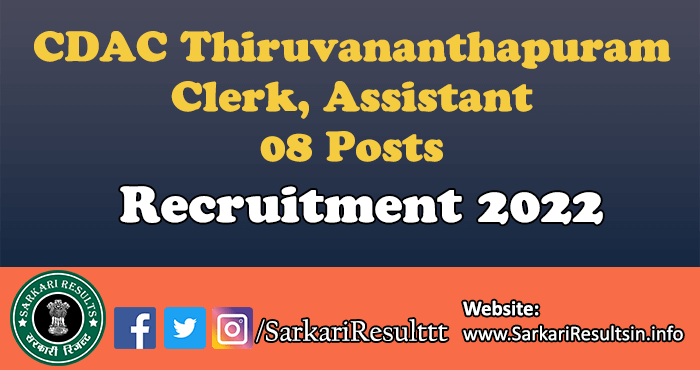 CDAC Thiruvananthapuram Clerk, Assistant Recruitment 2022