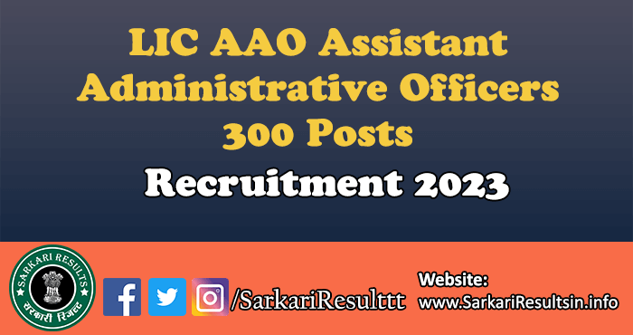 LIC AAO Assistant Administrative Officers Recruitment 2023