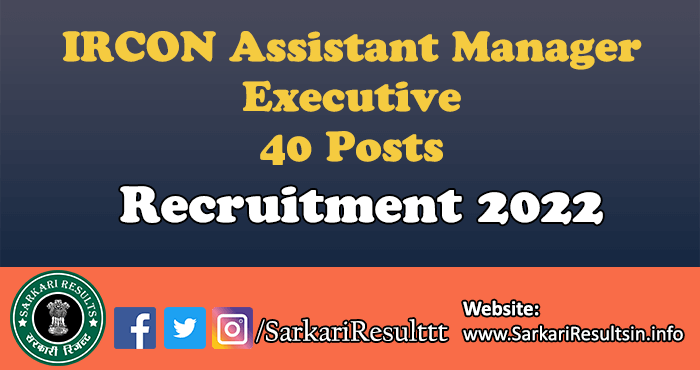 IRCON Assistant Manager Executive Recruitment 2022