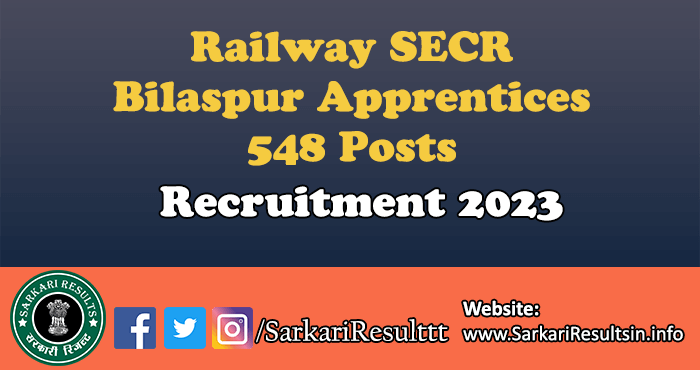 Railway SECR Bilaspur Apprentices Recruitment 2023