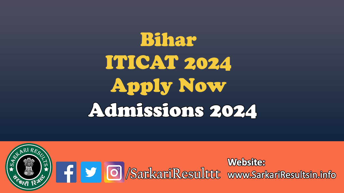 Bihar ITICAT Admissions 2024
