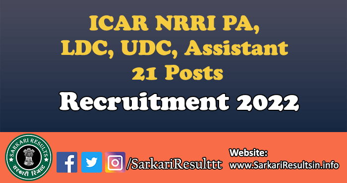 ICAR NRRI PA, LDC, UDC, Assistant Recruitment 2022