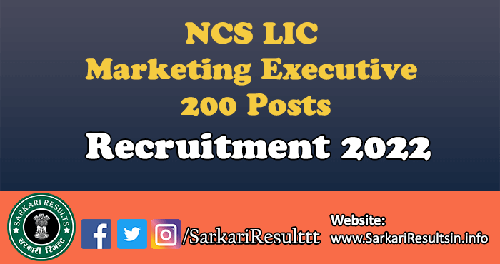 NCS LIC Marketing Executive Recruitment 2022
