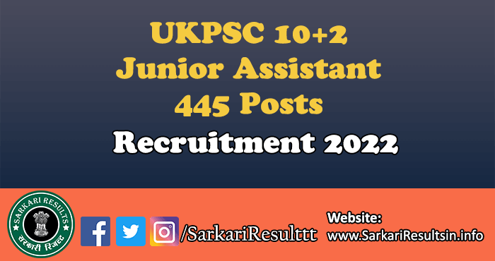 UKPSC 10+2 Junior Assistant Recruitment 2022