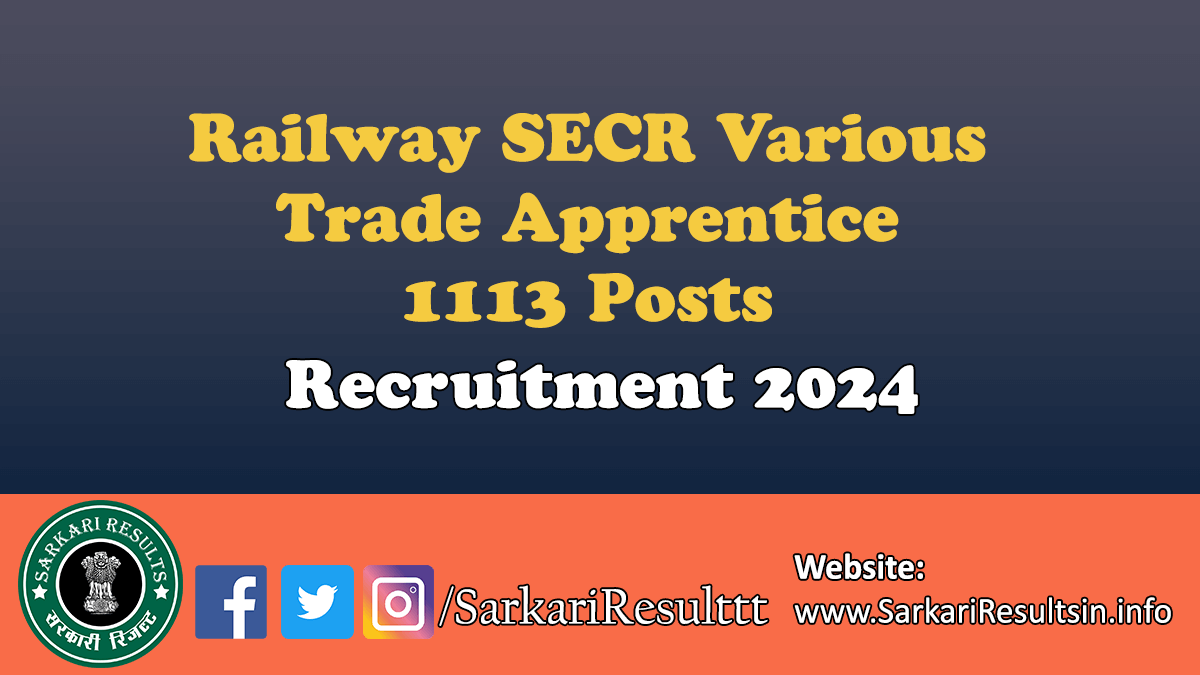 Railway SECR Various Trade Apprentice Recruitment 2024