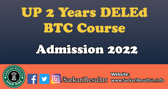 UP 2 Yrs. DELEd BTC Course Admission 2022
