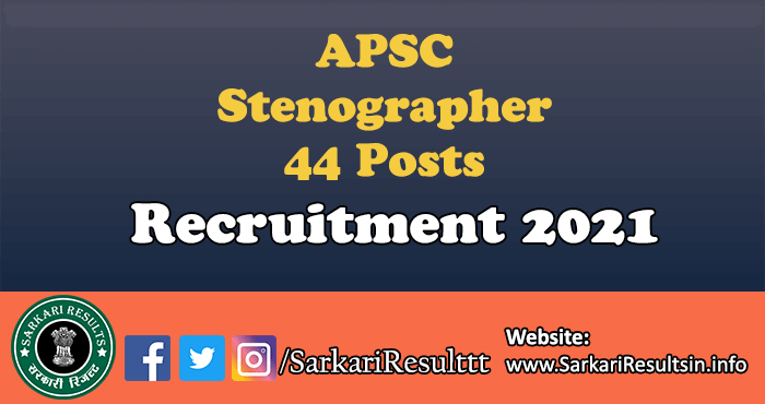 APSC Stenographer Recruitment 2021