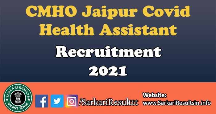 CMHO Jaipur Covid Health Assistant Recruitment 2021