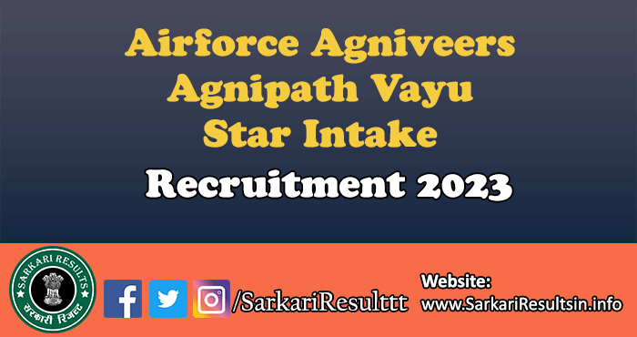 Airforce Agniveers Vayu Star Intake Recruitment 2023