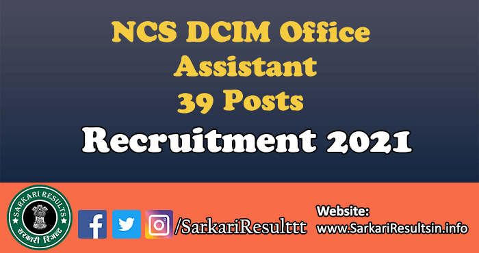 NCS DCIM Office Assistant Recruitment 2021