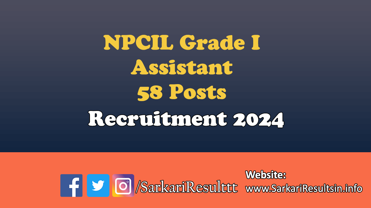 NPCIL Assistant Grade 1 Recruitment 2024