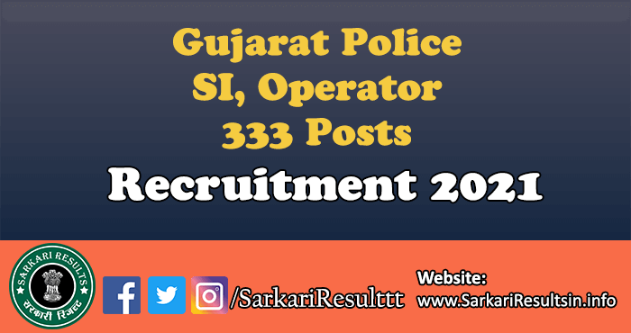 Gujarat Police SI, Operator Recruitment 2021