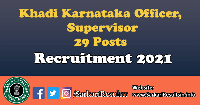 Khadi Karnataka Officer, Supervisor Recruitment 2021