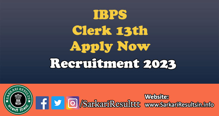 IBPS Clerk 13th Recruitment 2023