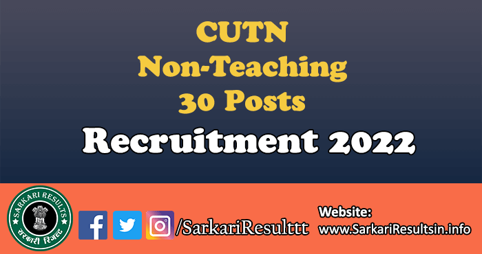 CUTN Non-Teaching Recruitment 2022