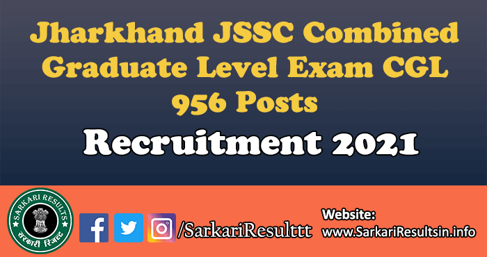 Jharkhand JSSC Combined Graduate Level Exam CGL Recruitment 2021