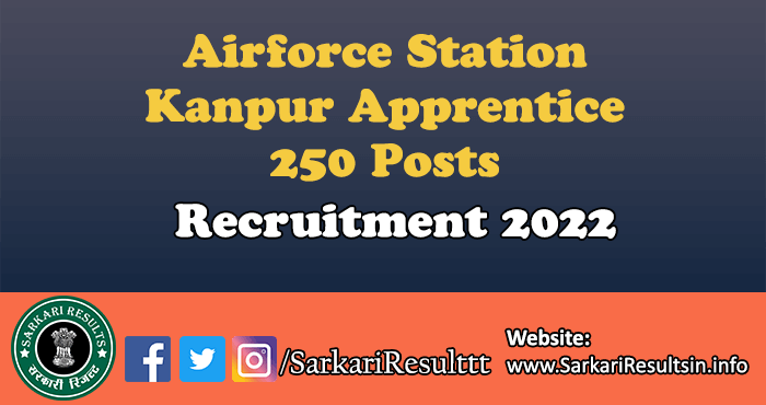 Airforce Station Kanpur Apprentice Recruitment 2022