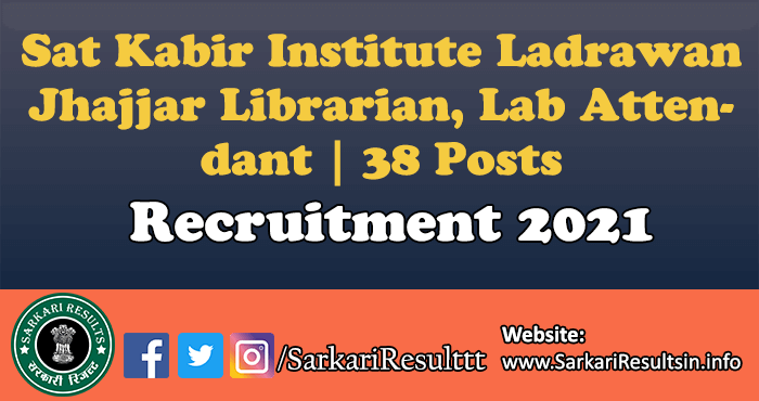 Sat Kabir Institute Ladrawan Jhajjar Librarian, Lab Attendant Recruitment 2021
