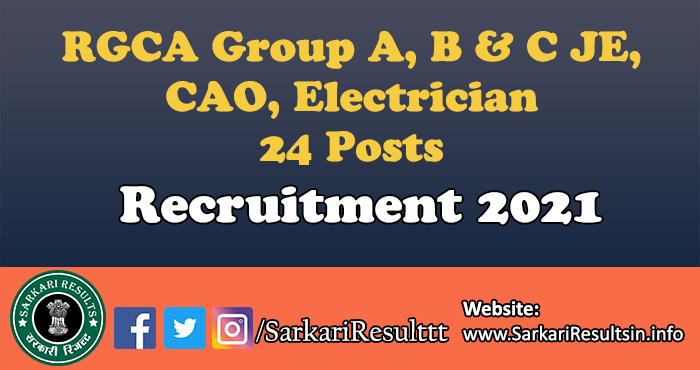 RGCA Group A, B & C JE, CAO, Electrician Recruitment 2021