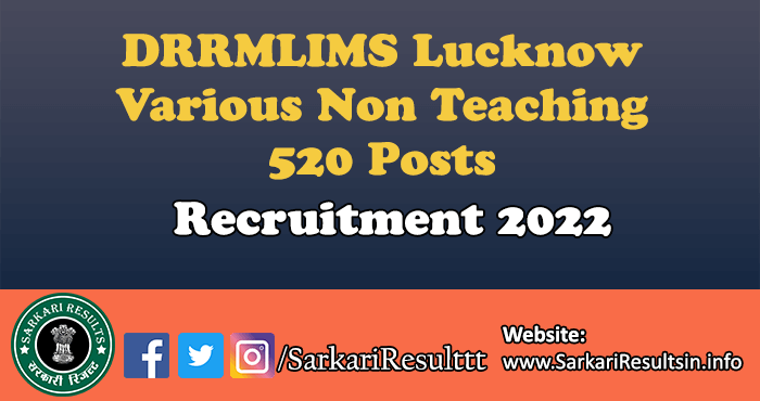 DRRMLIMS Lucknow Various Non Teaching Recruitment 2022