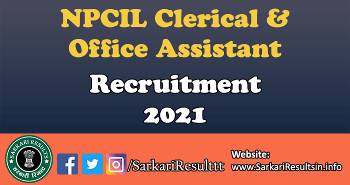NPCIL Clerical Office Assistant Recruitment 2021