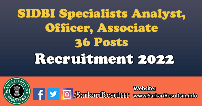 SIDBI Specialists Analyst, Officer, Associate Recruitment 2022