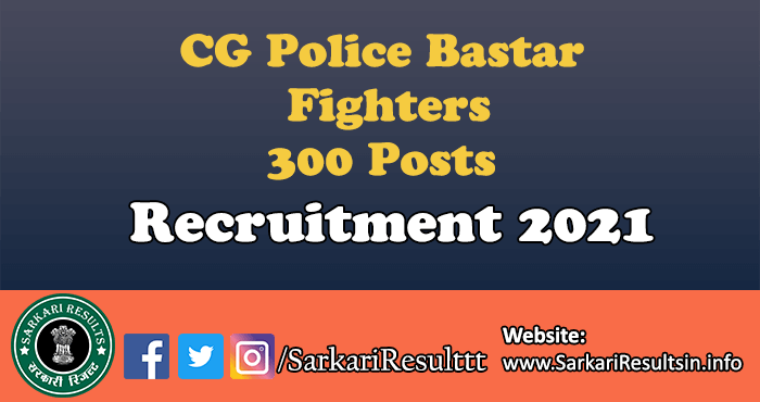 CG Police Bastar Fighters Recruitment 2021