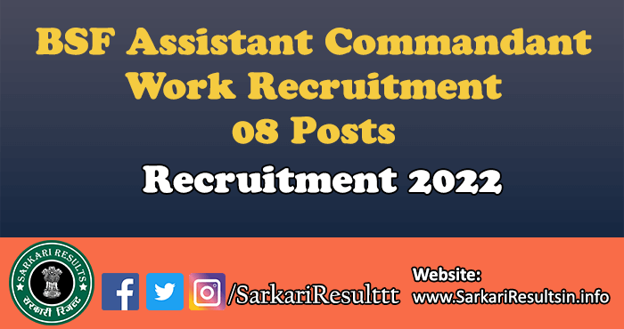BSF Assistant Commandant Work Recruitment 2022