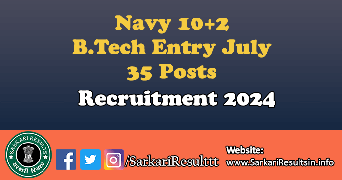 Navy B.Tech Entry July Recruitment 2024