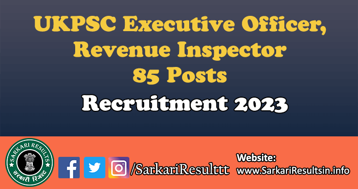 UKPSC Executive Officer Revenue Inspector Recruitment 2023