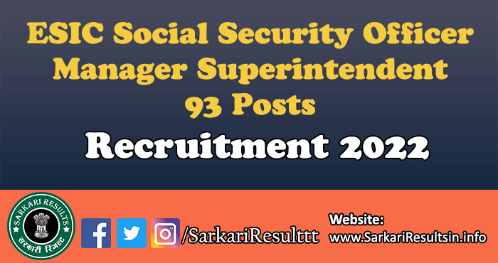 ESIC Social Security Officer Manager Superintendent Admit Card 2022