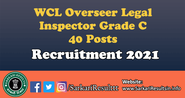 WCL Overseer Legal Inspector Grade C Recruitment 2021