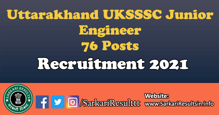 Uttarakhand UKSSSC Junior Engineer Recruitment 2021