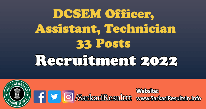 DCSEM Officer, Assistant, Technician Recruitment 2022
