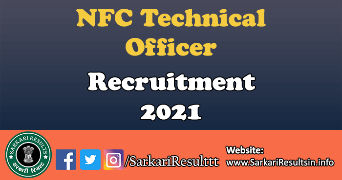 NFC Technical Officer Recruitment 2021